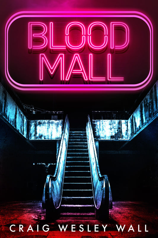 Blood Mall                    by Craig Wesley Wall